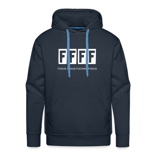 FOKUS FOKUS FUCKING FOKUS - Männer Premium Hoodie - Navy